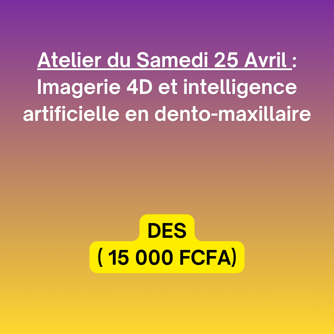 Atelier du Samedi 25 Avril : DES - 15 000 fcfa