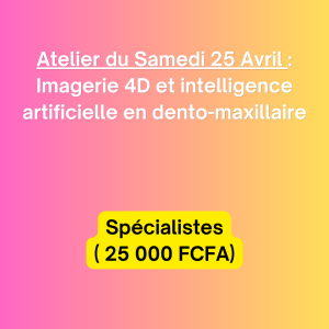 Atelier du Samedi 25 Avril : Spécialistes - 25 000 fcfa